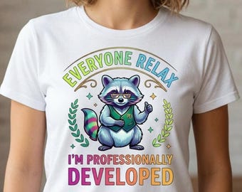 Everyone Relax Im Professionally Developed PNG, Colorful Glasses Raccoon Clipart, Funny School PD Teacher PNG Design for Shirt Sublimation.