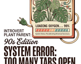 System Error Plant Sublimation PNG: Funny Plants Png, Plant Lover Png, Introverted Plant Parent, Retro Plant (Digital Download)