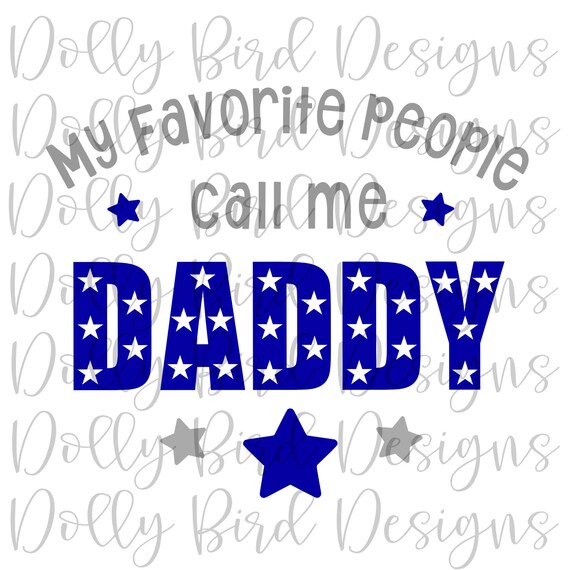 Download My Favorite People Call Me Daddy Svg Png Studio Design Cut Etsy