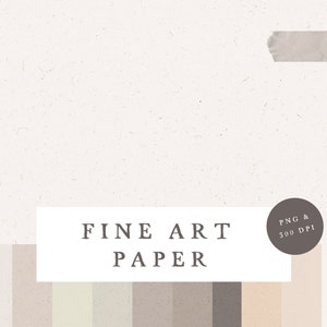 May include: A set of digital paper textures in various shades of beige, brown, and cream. The textures are designed to look like fine art paper. The text "FINE ART PAPER" is displayed in a white rectangle at the bottom of the image. A circle with the text "PNG & 300 DPI" is displayed in the upper right corner of the image.