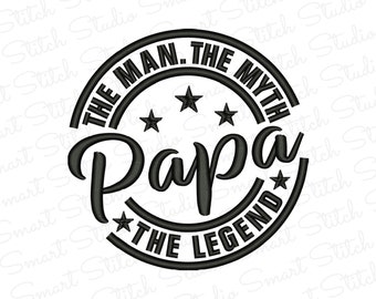 Papa Embroidery Design, Dad Embroidery File, Machine Embroidery, Dad Life, Fathers Day Embroidery, Daddy Embroidery, The Man, The Legend