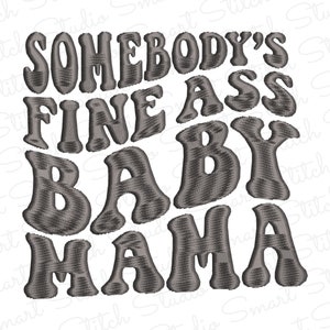 Somebody's Fine Ass Mama Embroidery Design, Funny Embroidery File, Trendy Wavy Text Embroidery, Mom Embroidery