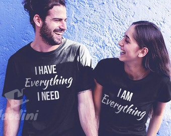 Couples shirts,couples gift,couple shirts,couples tshirts,couples matching shirts,funny couples shirts,i have everything i need,couples tees