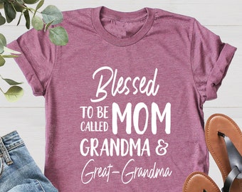 Mother/'s Day Gift for Grandma Pregnancy Announcement Blessed to be Mom Grandma Great Grandma Shirt Great Grandma Gift