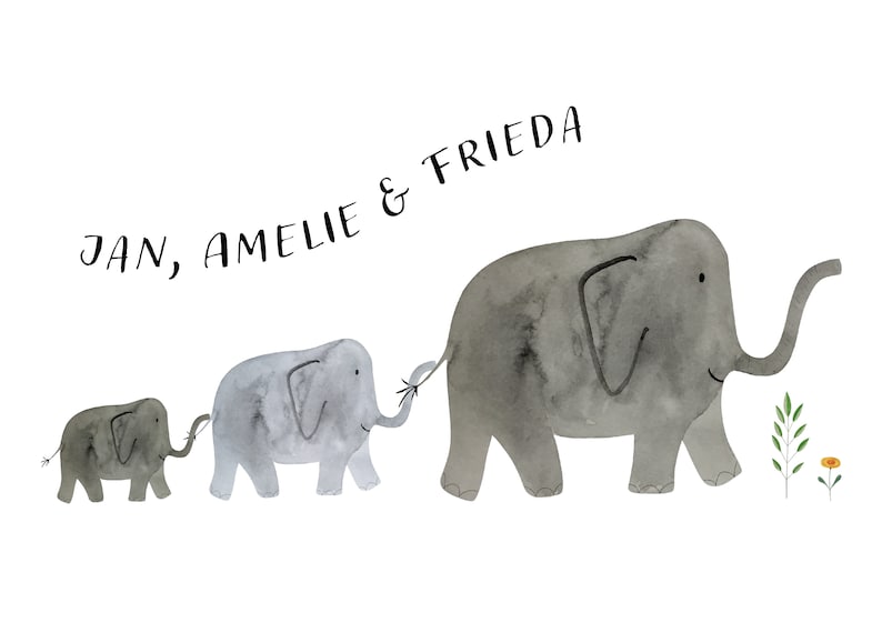 May include: Watercolor illustration of three gray elephants walking in a line, with the text "JAN, AMELIE & FRIEDA" above them. The elephants are connected trunk-to-tail, with a few small plants and flowers to the right.