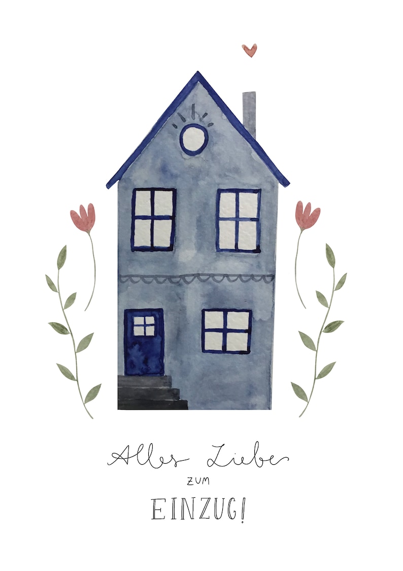 K&ouml;nnte beinhalten: Eine Aquarell-Illustration eines blauen Hauses mit einem roten Herzen dar&uuml;ber. Das Haus hat zwei Fenster auf jeder Etage und eine blaue T&uuml;r. Auf beiden Seiten des Hauses befinden sich zwei gr&uuml;ne Pflanzen mit roten Bl&uuml;ten. Der Text "Alles Liebe zum Einzug!" steht unter dem Haus.