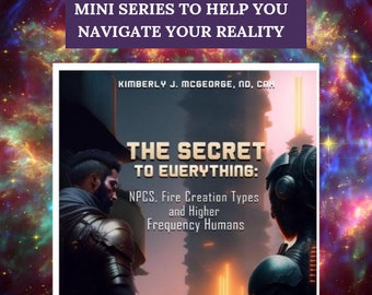Secret To Everything- NPCs, Fire Creation Types,  and Higher Frequency Humans, ebook, pdf handbook, guide, self help book, spiritual awaken