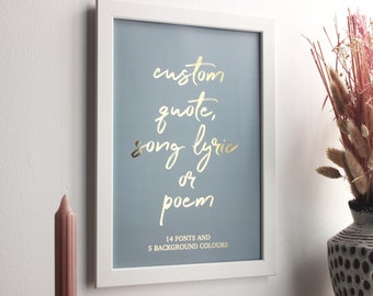 Custom Quote Print, Custom Poster in Gold | Rose Gold | Copper Foil, Custom Wording Wall Art, Personalised Quote | Poem | Song Lyrics Print