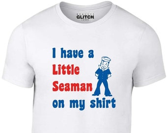 Reality Glitch's Men's I Have A Little Seaman On My Shirt T-Shirt