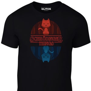 Schrödinger Things T-Shirt – Funny Science & Pop Culture Mashup, Nerdy Physics Tee