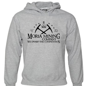 May include: A gray hooded sweatshirt with a black graphic design featuring crossed pickaxes, a crown, and the text "Moria Mining Company, We Dwarf the Competition."