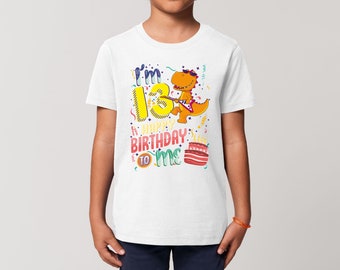 Kids I'm Thirteen Happy Thirteenth Birthday T-Shirt Celebration Gift Boy Girl