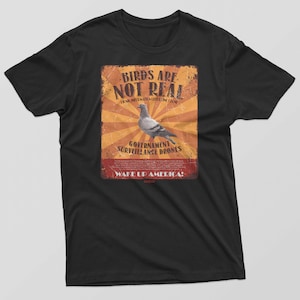 Mens Birds Aren&#39;t Real Funny Conspiracy Theory Joke Gift T-Shirt