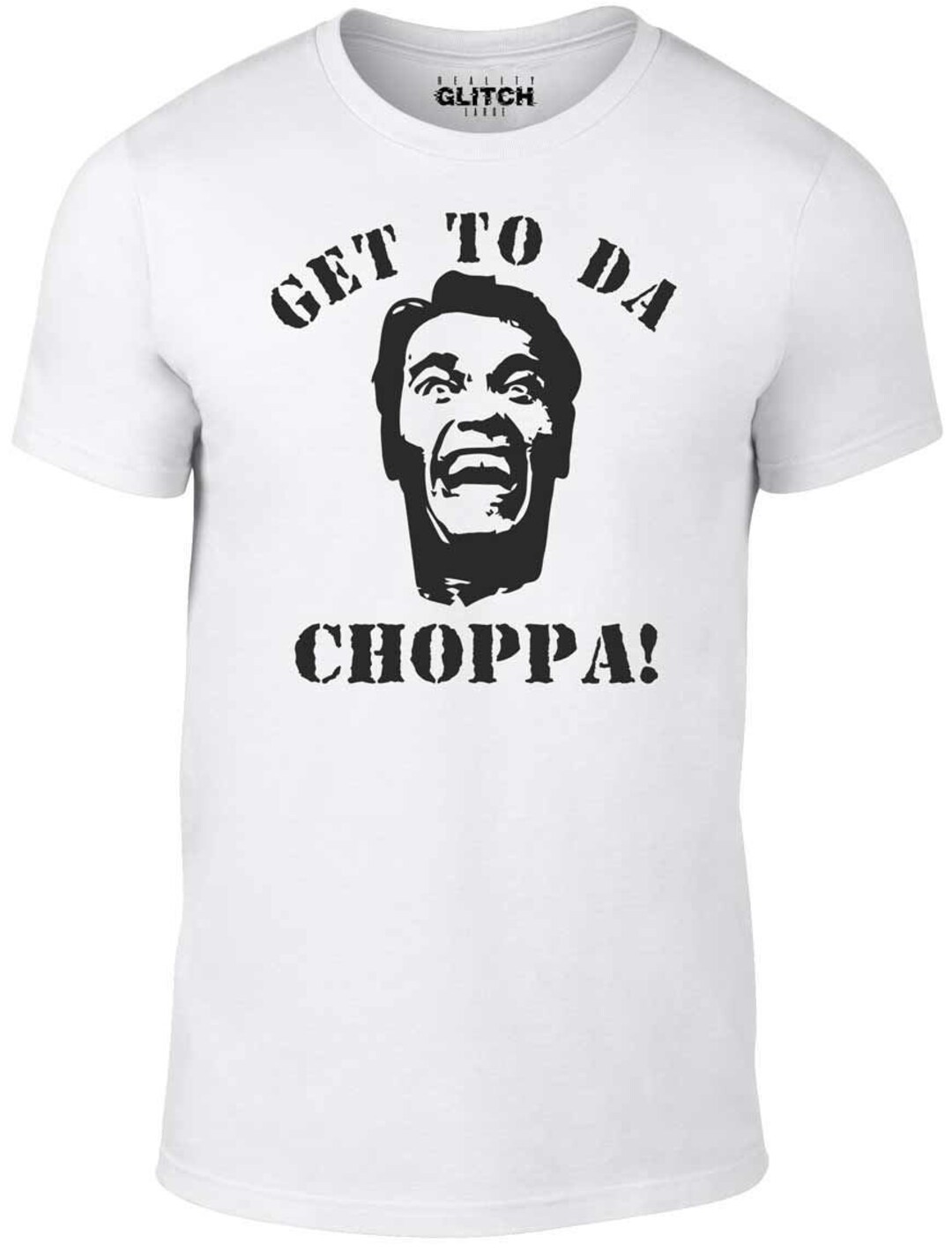 Get To The Choppa T-Shirt Get To The Choppa T-Shirt