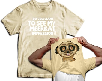 Do You Want To See My Meerkat Impression? Mens Funny T-Shirt Animal Costume