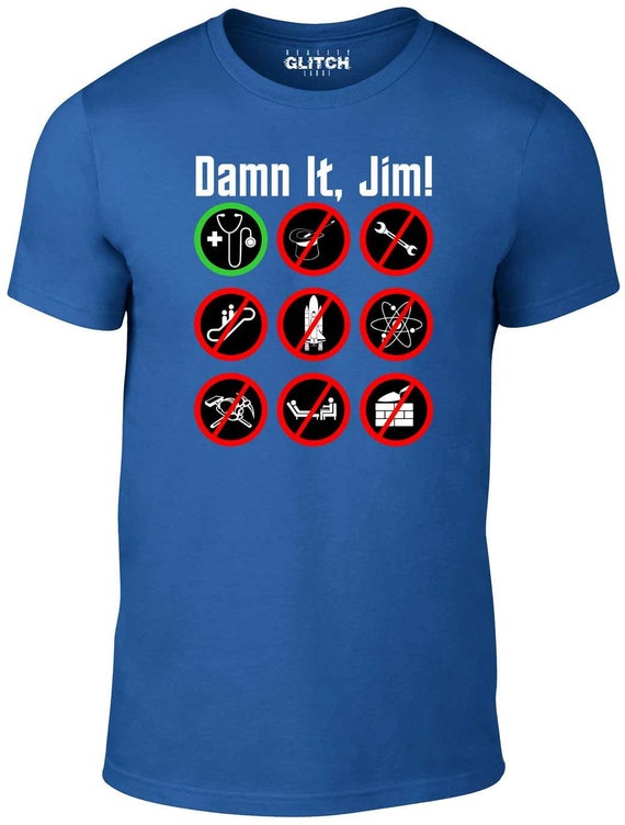 Dammit Jim Funny Nurse T-Shirt Dammit Jim Funny Nurse T-Shirt