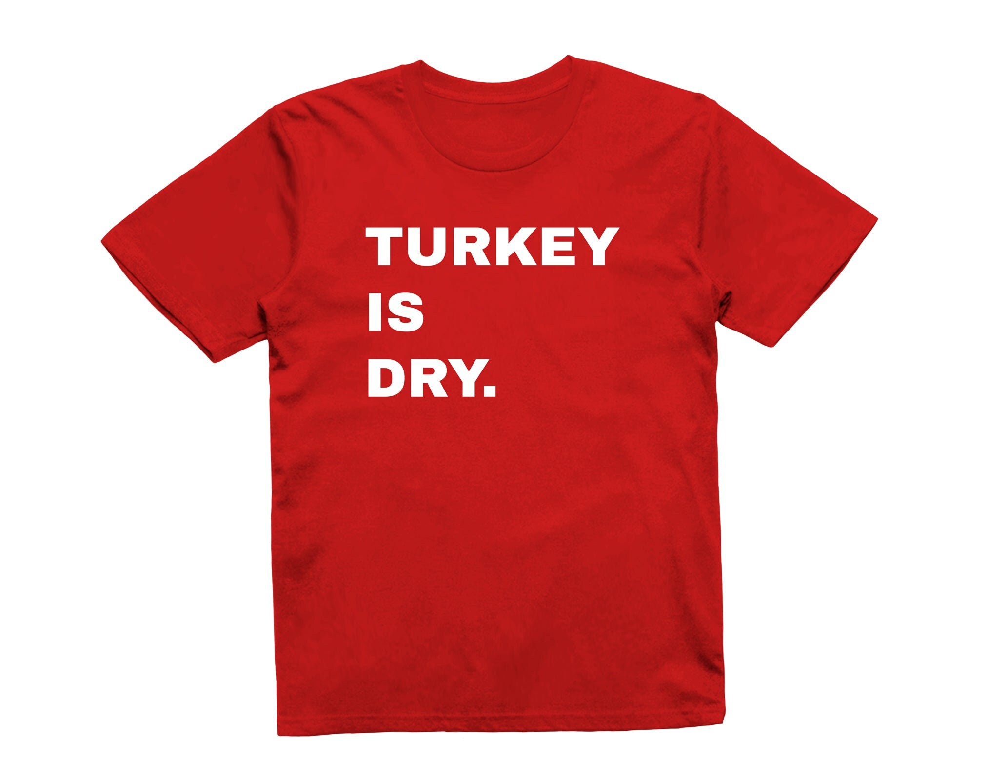 Kids Roast Turkey Is Dry Funny Christmas Dinner T-Shirt