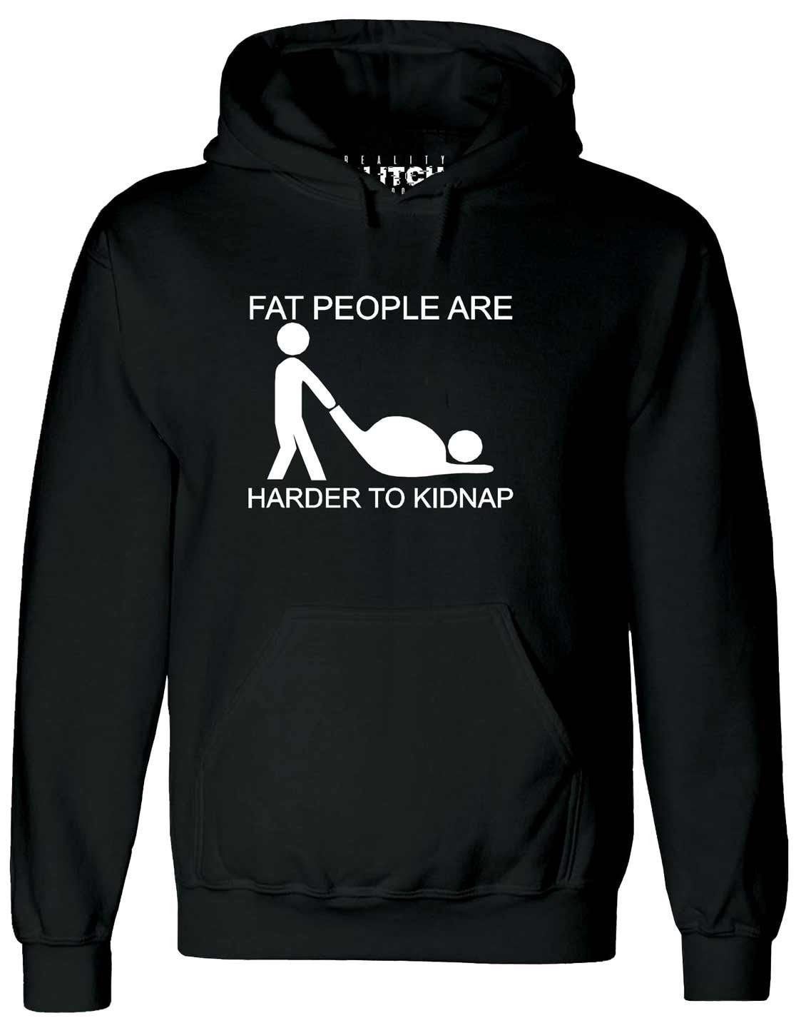 Image of Men's Fat People Are Harder To Kidnap Hoodie
