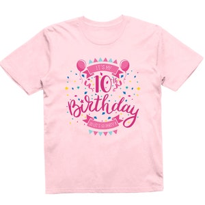 Kids It&#39;s My 10th Birthday T-Shirt Celebration Party Fun Gift Girls Present