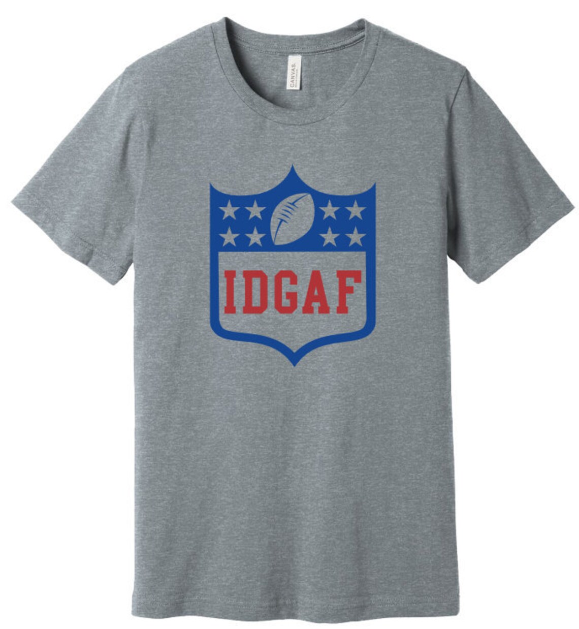 IDGAF Super Bowl BELLACANVAS Shirt | Etsy