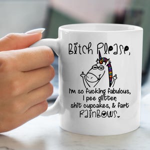 Fabulous Unicorn-koffiemok,&quot;B!tch Please, I Am So F&#39;ing Fabulous I Pee Glitter, Sh!t Cupcakes, and Fart Rainbows&quot; 15 oz grappige sarcastische mok