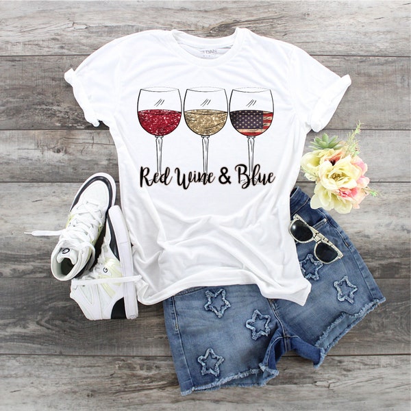 Red Wine & Blue, 4th of July wine, Red White Blue wine glasses,  Flag wine glasses, Patriotic Wine, Ladies red wine blue tee, July 4th wine