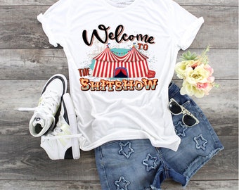 Welcome To The Shitshow T-Shirt: Funny Circus Mom/Dad Gift