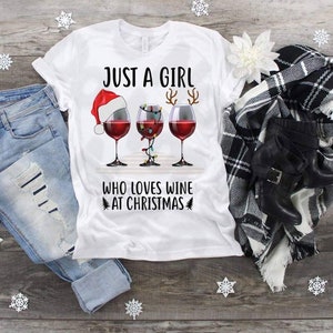 Christmas Just A Girl That Loves Wine at Christmas Time  design t-shirt