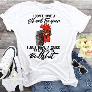 T-shirt Snarky Chicken: I Don't Have a Short Temper - Bella Canvas T-shirt Wit
