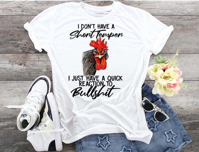 T-shirt Snarky Chicken: I Don't Have a Short Temper - Bella Canvas T-shirt Wit