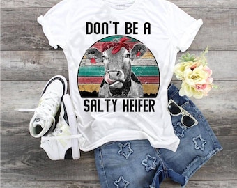 Salty Heifer Cow Shirt: Funny Sarcastic Farm Tee