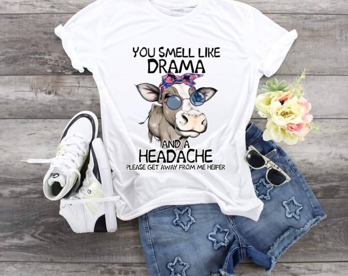 Cow You Smell Like Drama ...t-shirt.
