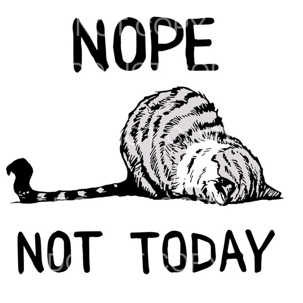 Lustige Katze Design, Nope Not Today Cat, Not Today, Not Today Cat Design, Cat Lover Shirt digitaler Download, PNG direkt auf Kleidungsstück, Sublimation