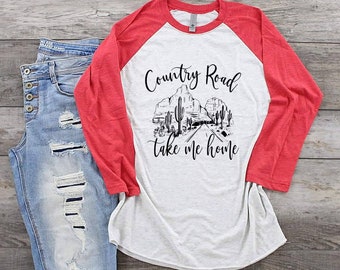 Country Roads Take Me Home.,  design raglan.