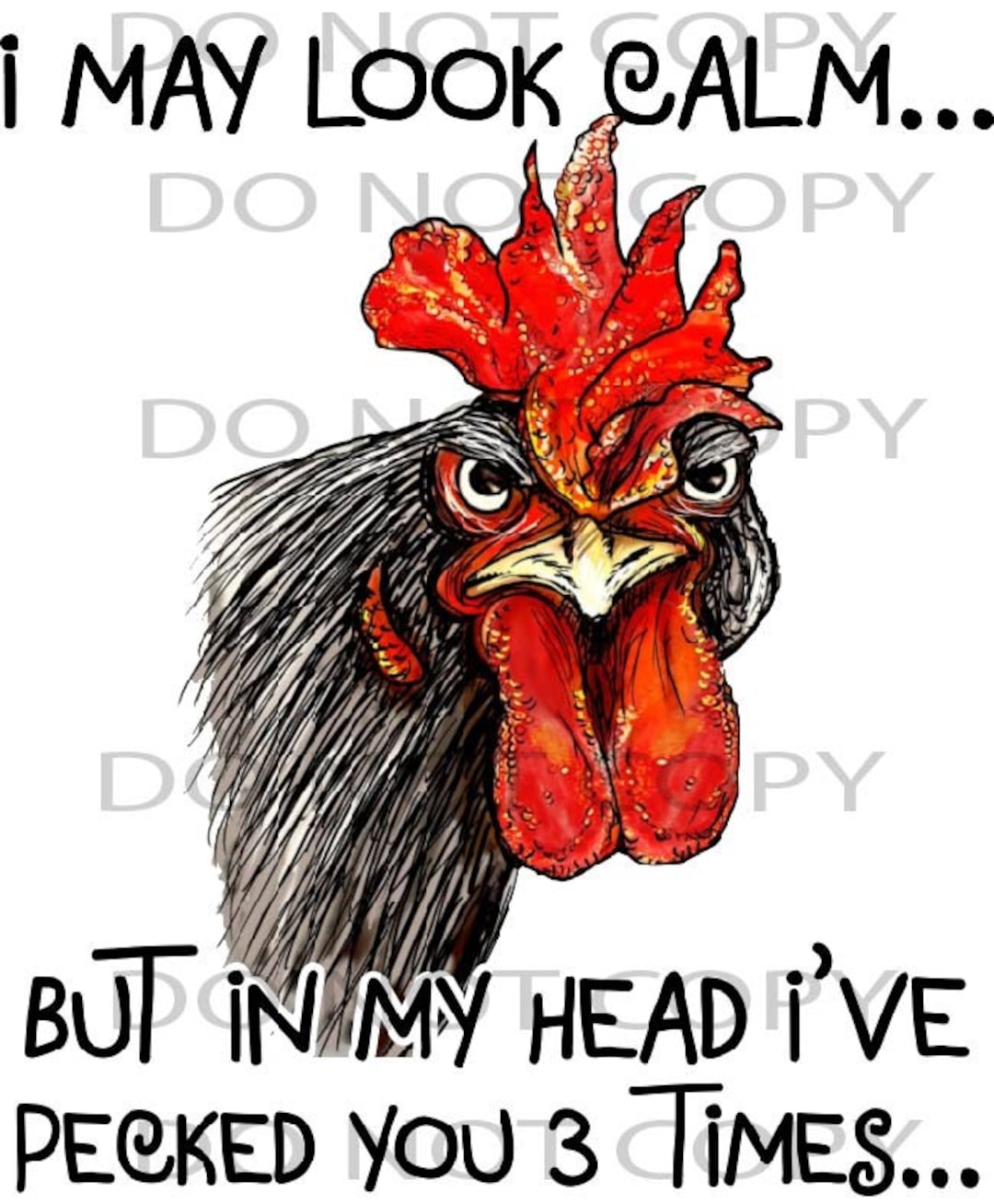 I May Look Calm But In My Head I've Pecked You 3000 Times I May Look Calm But In My Head I've Pecked You 3000 Times
