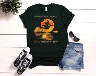 On A Dark Desert Highway Cool Wind In My Hair Witch... shirt Bella Canvas tshirt