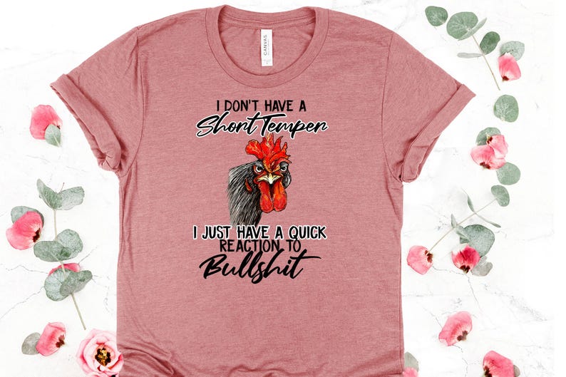 T-shirt Snarky Chicken: I Don't Have a Short Temper - Bella Canvas T-shirt Heather Mauve
