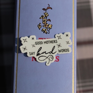 Funny Mom Sticker, Good Mother&#39;s Say Bad Words, Moms Who Swear, Sticker for Mom, Funny Sticker for Mom, Swearing Moms, Moms can Swear
