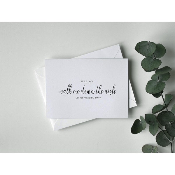 Will you walk me down the Aisle Card | elegant simple wedding proposal | A6 size card style