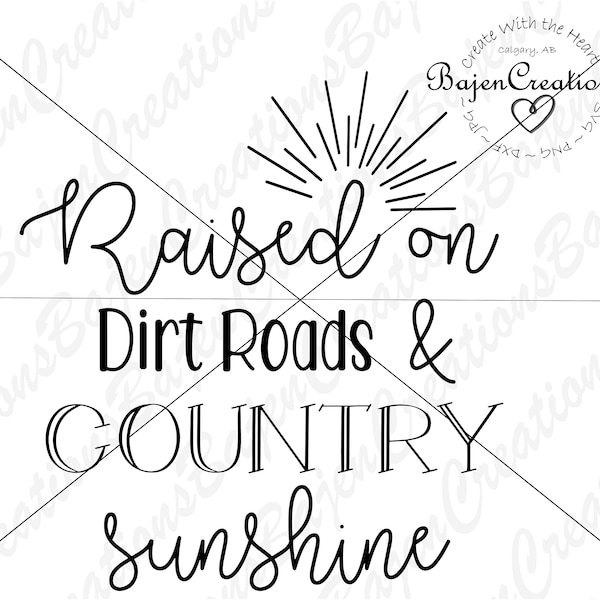 Raised on Dirt roads and Country sunshine SVG and DXF Cut Files, Shirt, bag, sweater