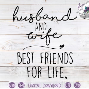 Husband and Wife Best Friends for Life SVG cut file for Cricut and Silhouette | Honeymoon / Anniversary Shirt | Vacation Sweater