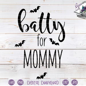 Batty for Mommy SVG-bestand knippen voor Cricut en Silhouette | Sublimatieontwerp voor baby&#39;s Halloween-onesie | kindershirt | Papa en mama | pasgeborene