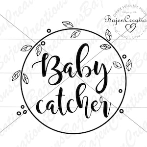 Attrape-bébé fichiers coupés SVG et DXF, cadeau pour sage-femme, Dula, infirmière