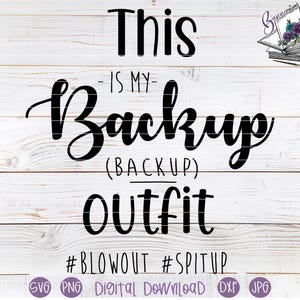 This is my Backup Outfit SVG Cut File | Baby Onesie Design (Digital Download)