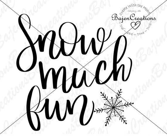 Snow Much Fun Svg Files Christmas Calligraphy Png Dxf Etsy