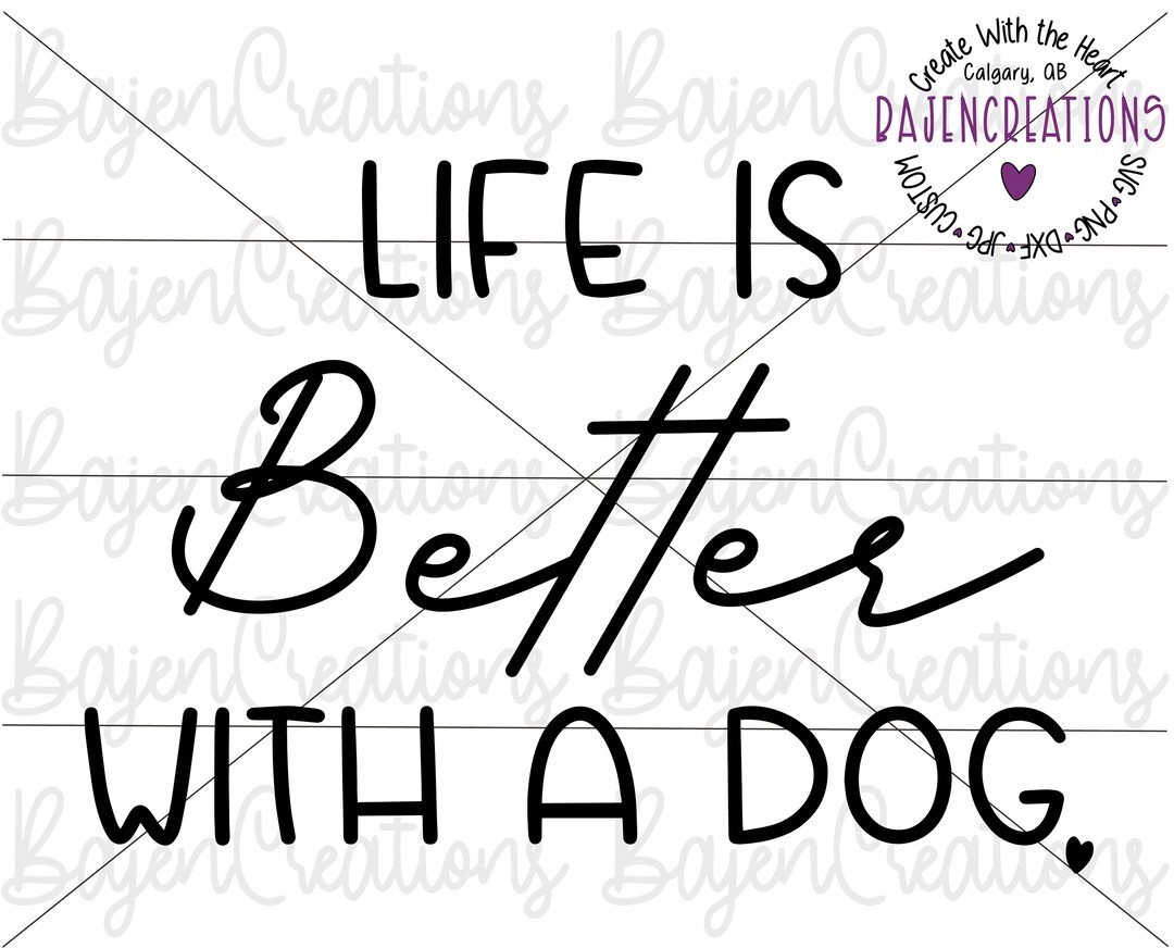 Life is Better With a Dog SVG Cut Files for Cricut and Silhouette ...