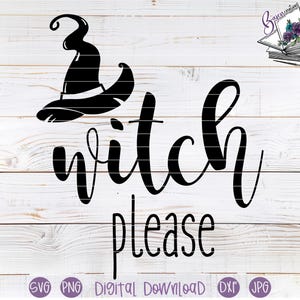 Witch Please Halloween SVG and DXF cut files for Cricut and Silhouette | Coffee mug Sublimation design | Tumbler, wine glass, sweater, shirt