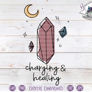 Charging and Healing SVG and Sublimation files, SVG for Cricut and Silhouette, Crystal image for mugs, cups, shirts, signs, sweaters