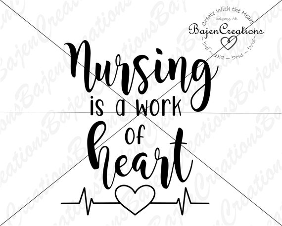 Nursing Is A Work Of Heart Svg And Dxf Cut Files Rn Gift For Etsy