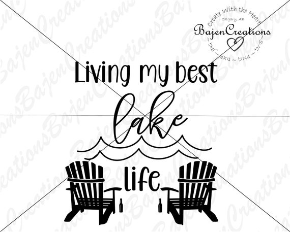Living My Best Lake Life Svg And Dxf Cut File Transfer To Etsy